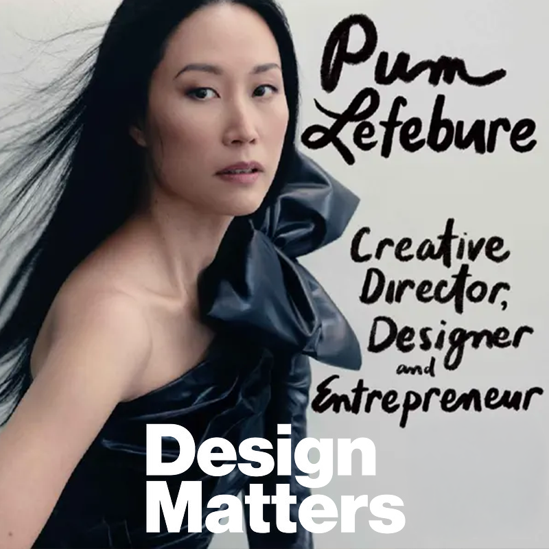 Pum Lefebure & Design Matters with Debbie Millman